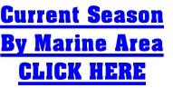 Current Season
By Marine Area
CLICK HERE
