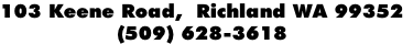 103 Keene Road,  Richland WA 99352
(509) 628-3618
